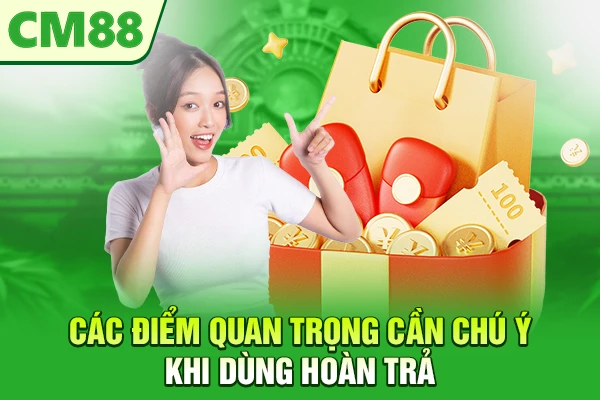 Khuyến mãi hoàn trả CM88 mang lại lợi ích bền vững