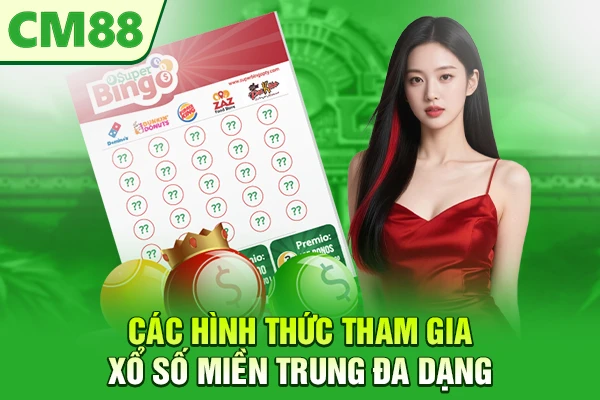 Các hình thức tham gia xổ số miền Trung đa dạng