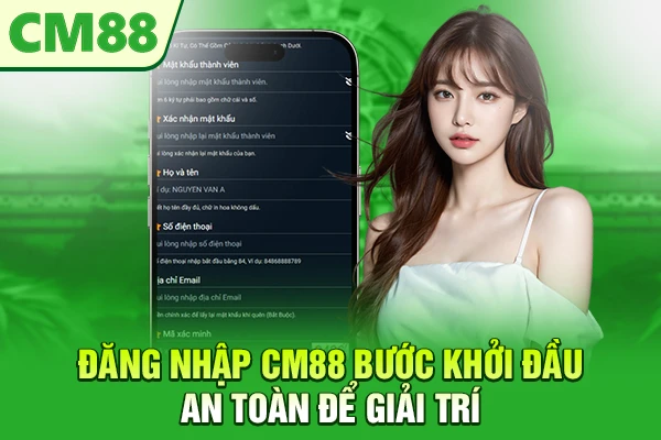 Đăng Nhập CM88 – Bước Khởi Đầu An Toàn Để Giải Trí