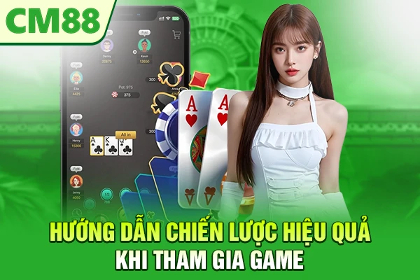Hướng dẫn chiến lược hiệu quả khi tham gia game