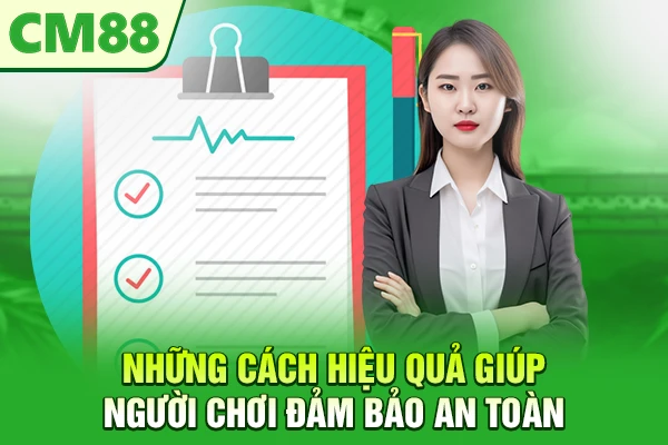 Những cách hiệu quả giúp người chơi đảm bảo an toàn